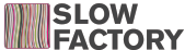 Slow Factory